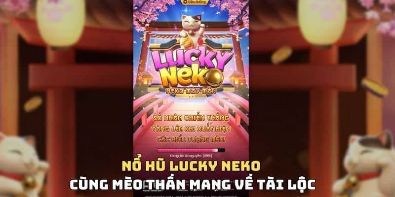 Tìm hiểu về tựa game nổ hũ mèo may mắn siêu hot 2025 