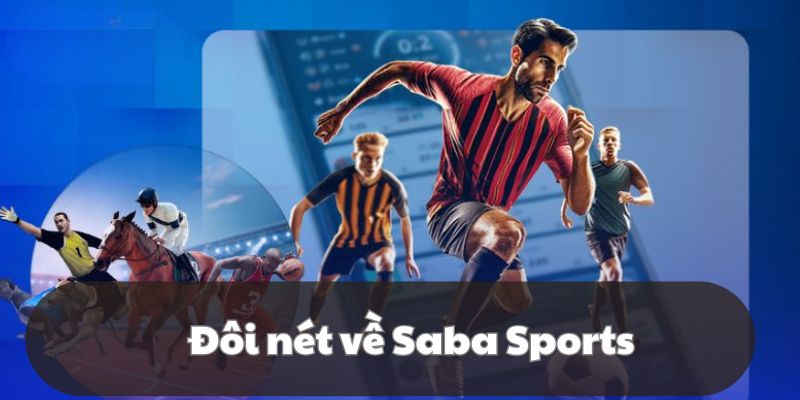 Giới thiệu về sảnh Saba Sports hot nhất hiện nay 